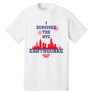 I Survived The Nyc Earthquake April 5th 2024 Tall T-Shirt