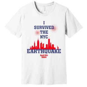 I Survived The Nyc Earthquake April 5th 2024 Premium T-Shirt