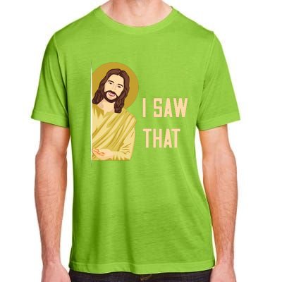 I Saw That Funny Jesus Meme Adult ChromaSoft Performance T-Shirt