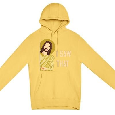 I Saw That Funny Jesus Meme Premium Pullover Hoodie