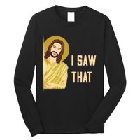 I Saw That Funny Jesus Meme Long Sleeve Shirt