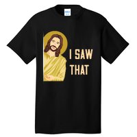 I Saw That Funny Jesus Meme Tall T-Shirt