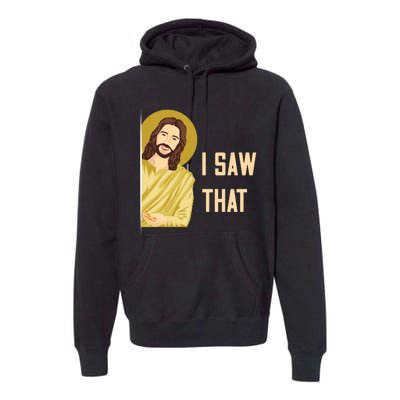 I Saw That Funny Jesus Meme Premium Hoodie