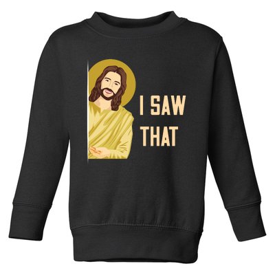 I Saw That Funny Jesus Meme Toddler Sweatshirt