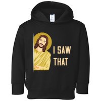 I Saw That Funny Jesus Meme Toddler Hoodie