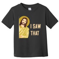 I Saw That Funny Jesus Meme Toddler T-Shirt