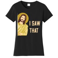 I Saw That Funny Jesus Meme Women's T-Shirt