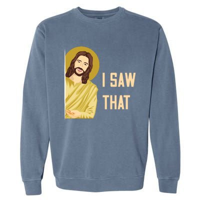 I Saw That Funny Jesus Meme Garment-Dyed Sweatshirt