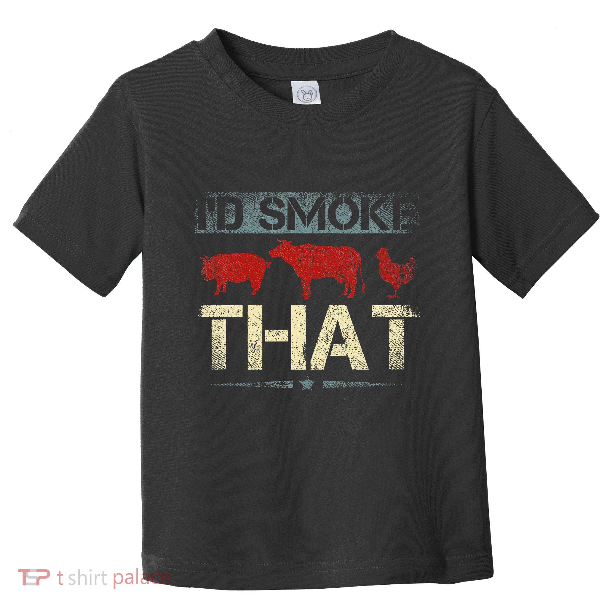 Id Smoke That Barbecue Toddler T-Shirt