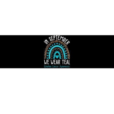 In Sep Tember We Wear Teal Ovarian Cancer Awareness Month Bumper Sticker