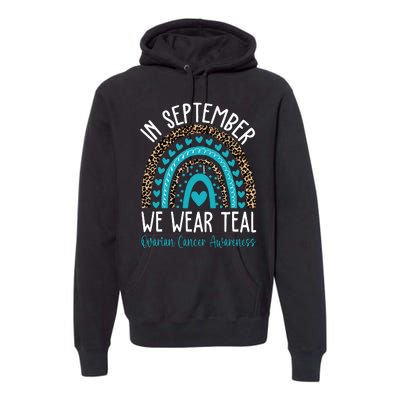 In Sep Tember We Wear Teal Ovarian Cancer Awareness Month Premium Hoodie