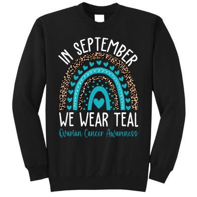 In Sep Tember We Wear Teal Ovarian Cancer Awareness Month Tall Sweatshirt