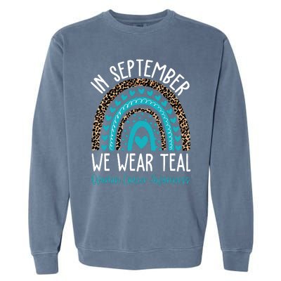 In Sep Tember We Wear Teal Ovarian Cancer Awareness Month Garment-Dyed Sweatshirt