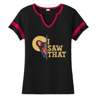 I Saw That Jesus Funny Christian Design Easter Ladies Halftime Notch Neck Tee