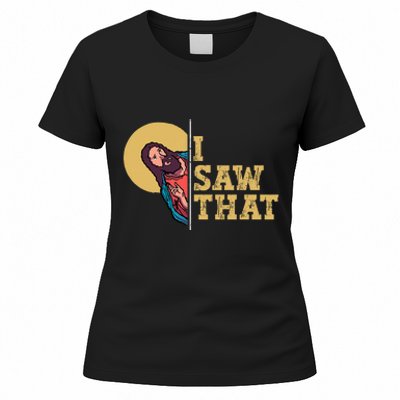 I Saw That Jesus Funny Christian Design Easter Women's T-Shirt