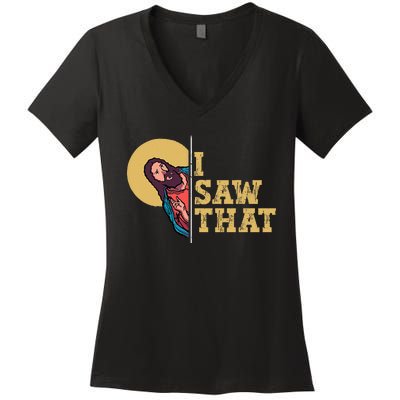 I Saw That Jesus Funny Christian Design Easter Women's V-Neck T-Shirt