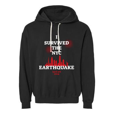 I Survived The Nyc Earthquake 5th April 2024 Garment-Dyed Fleece Hoodie