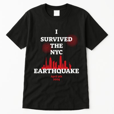 I Survived The Nyc Earthquake 5th April 2024 Tall T-Shirt