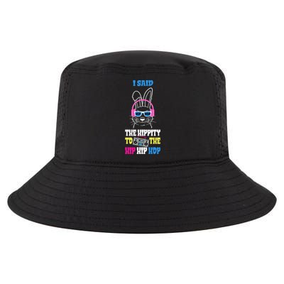 I Said The Hippity To The Hip Hop Bunny Funny Cool Comfort Performance Bucket Hat