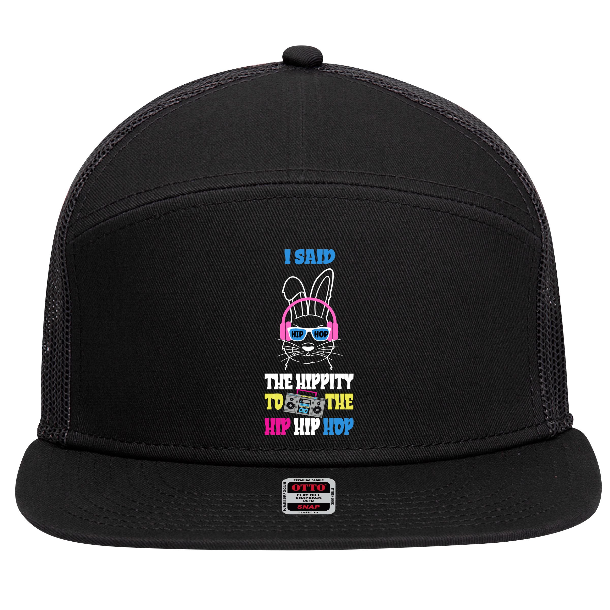 I Said The Hippity To The Hip Hop Bunny Funny 7 Panel Mesh Trucker Snapback Hat