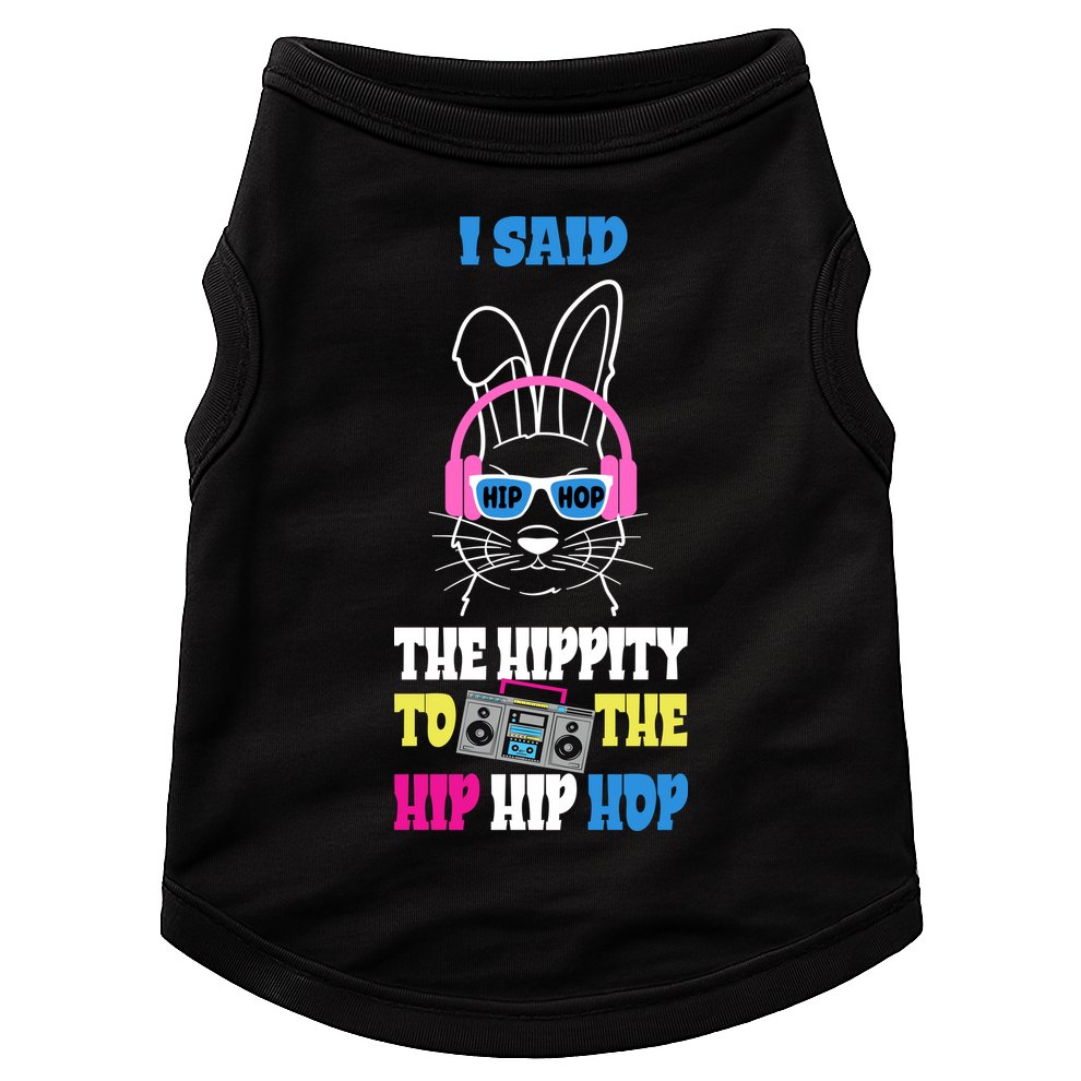 I Said The Hippity To The Hip Hop Bunny Funny Doggie Tank