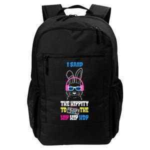 I Said The Hippity To The Hip Hop Bunny Funny Daily Commute Backpack