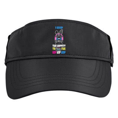 I Said The Hippity To The Hip Hop Bunny Funny Adult Drive Performance Visor