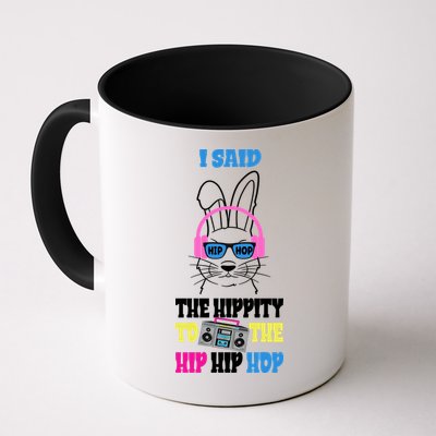 I Said The Hippity To The Hip Hop Bunny Funny Mug