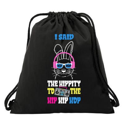 I Said The Hippity To The Hip Hop Bunny Funny Drawstring Bag