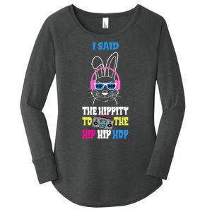 I Said The Hippity To The Hip Hop Bunny Funny Women's Perfect Tri Tunic Long Sleeve Shirt