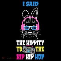 I Said The Hippity To The Hip Hop Bunny Funny Flatbill Hat