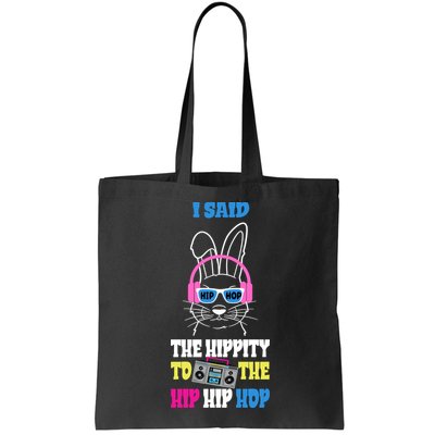I Said The Hippity To The Hip Hop Bunny Funny Bag