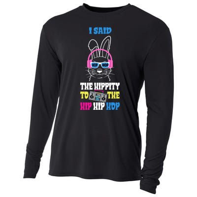 I Said The Hippity To The Hip Hop Bunny Funny Cooling Performance Long Sleeve Crew