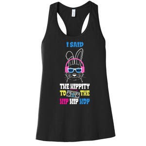 I Said The Hippity To The Hip Hop Bunny Funny Women's Racerback Tank