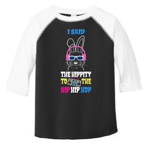 I Said The Hippity To The Hip Hop Bunny Funny Toddler Fine Jersey T-Shirt