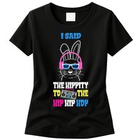 I Said The Hippity To The Hip Hop Bunny Funny Womens T-Shirt