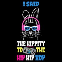 I Said The Hippity To The Hip Hop Bunny Funny Womens T-Shirt