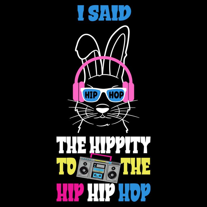 I Said The Hippity To The Hip Hop Bunny Funny Womens T-Shirt