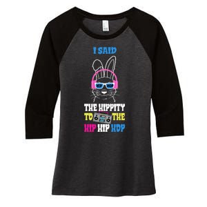 I Said The Hippity To The Hip Hop Bunny Funny Women's Tri-Blend 3/4-Sleeve Raglan Shirt