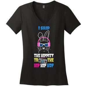 I Said The Hippity To The Hip Hop Bunny Funny Women's V-Neck T-Shirt