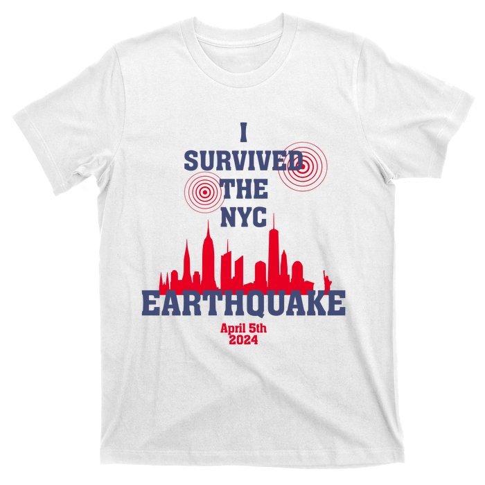 I Survived The Nyc Earthquake 5th April 2024 T-Shirt