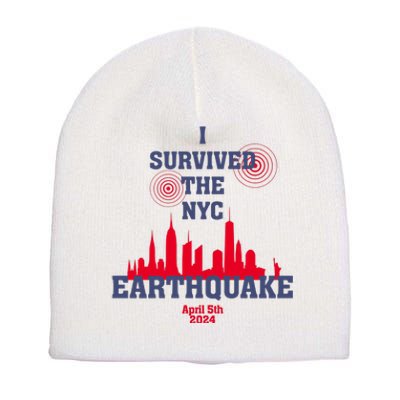 I Survived The Nyc Earthquake 5th April 2024 Short Acrylic Beanie