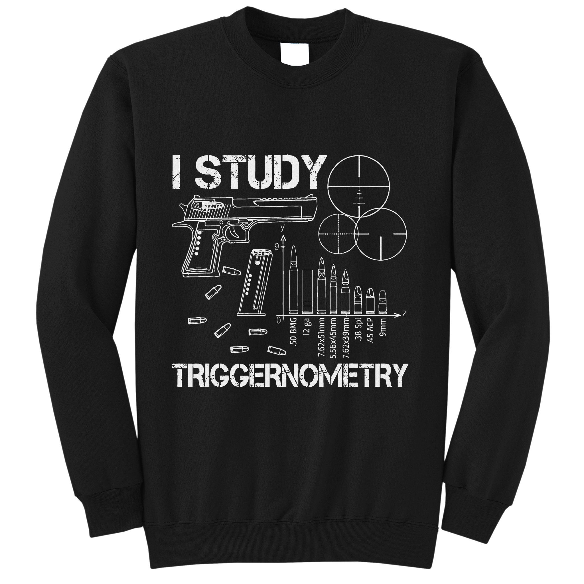 I Study Triggernometry Gun Sweatshirt