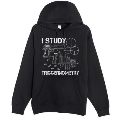 I Study Triggernometry Gun Premium Pullover Hoodie