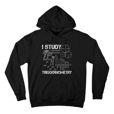 I Study Triggernometry Gun Tall Hoodie