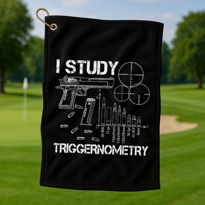 I Study Triggernometry Gun Golf Towel