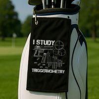 I Study Triggernometry Gun Golf Towel