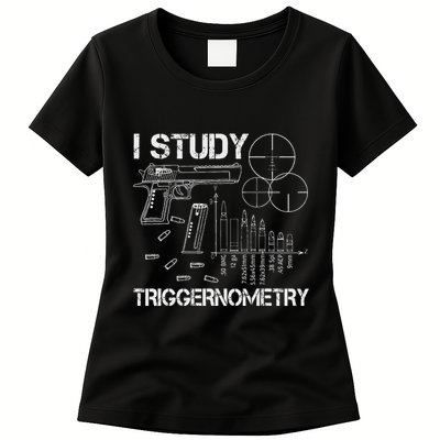 I Study Triggernometry Gun Womens T-Shirt