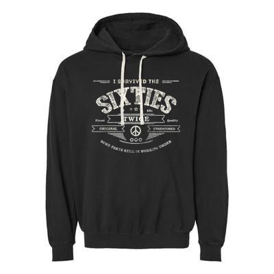 I SURVIVED The SIXTIES TWICE Built In 60s 70th 60th Birthday Garment-Dyed Fleece Hoodie