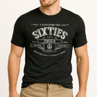 I SURVIVED The SIXTIES TWICE Built In 60s 70th 60th Birthday Performance Shirt
